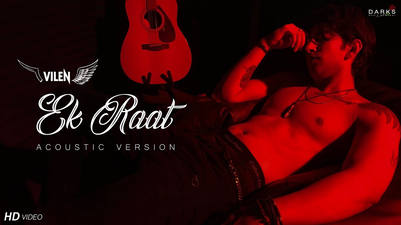 Vilen   Ek Raat Acoustic Version 2019