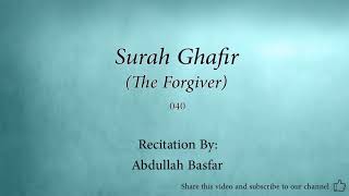 Surah 040  Ghafir The Forgiver Abdullah Basfar Quran Audio