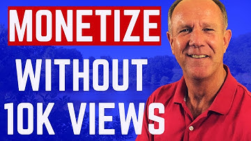 How To Monetize YouTube Videos Without 10,000 Views