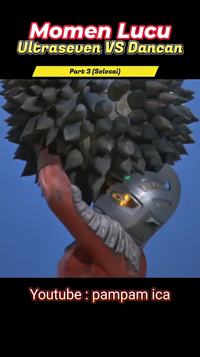 Ultraseven Funny VS Dancan (Part 3 Completed)
