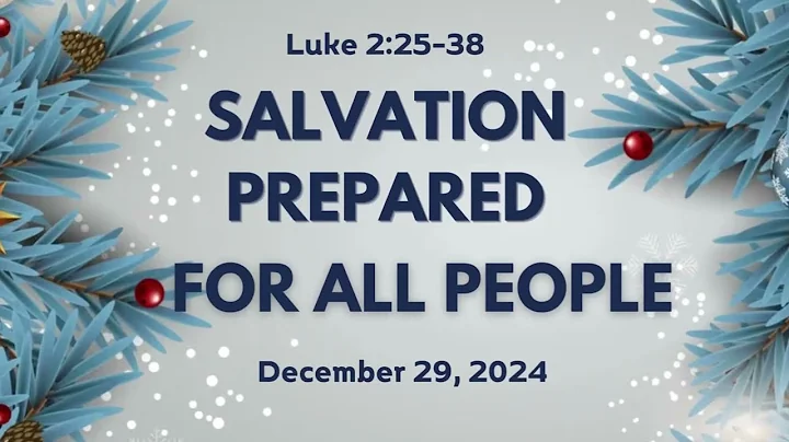 Luke 2:25-38 - Salvation Prepared for All People-December 29, 2024 - #Wisdon From the Word