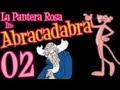 La Pantera Rosa in: Abracadabra (02/05) - [Cap.1 - 02/02]