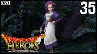 Let's Play LIVE: Dragon Quest Heroes PC Part 35