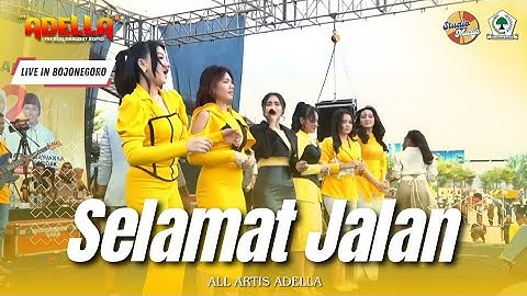 SELAMAT JALAN - All Artis Adella | LIVE OM ADELLA GOFUN BOJONEGORO