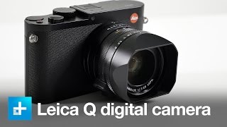 Leica Q 24mp digital camera - Hands on review