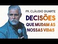 Pastor Cláudio Duarte - DECISÕES que mudam as nossas VIDAS! | Palavras de Fé