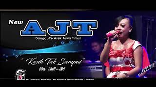 LIVE NEW AJT KASIH TAK SAMPAI - LIVE LAMONGAN JAWA TIMUR