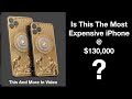 Is This The Most Expensive iPhone You Can Buy - $130,000 Plus