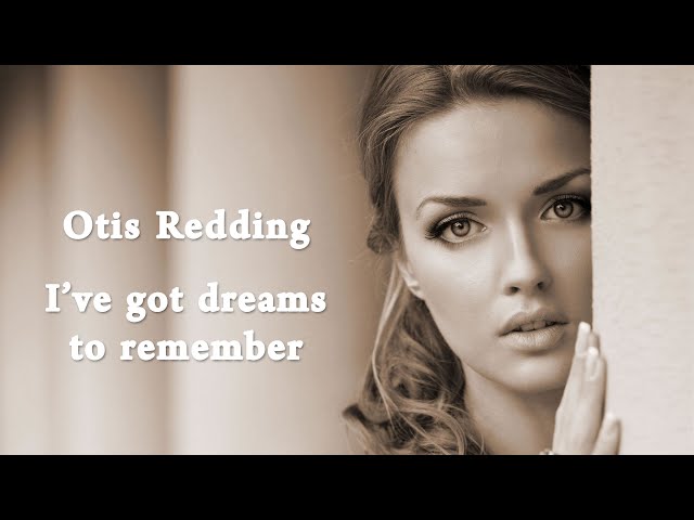 Otis Redding - I've got dreams to remember - Lyrics class=