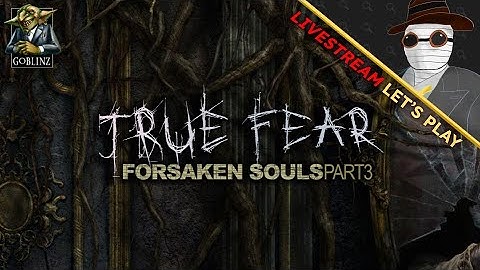 [Part 1] Only needed to wait 10 mins to play this haha | True Fear: Forsaken Souls Part 3 Livescream