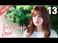 [ENG SUB] Irreplaceable Love 13 (Bai Jingting, Sun Yi)