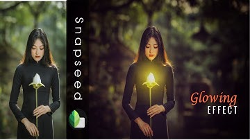 Glow Effect snapseed Tutorial - Glowing Effect snapseed