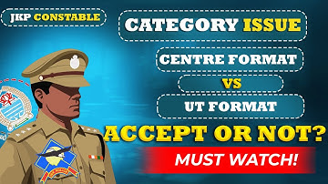 JKP Constable Category Issue | CENTRE vs UT FORMAT – Will It Be Accepted or Not? #jkpconstable