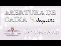 ABERTURA DE CAIXA JEQUITI | Quanto pagamos e quanto vamos lucrar | Episódio 04/2020