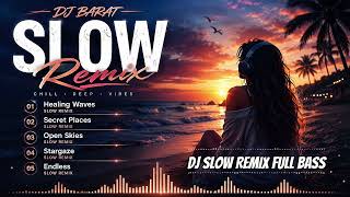 DJ BARAT SLOW REMIX FULL ALBUM 2026 || KUMPUL DJ SLOW COCOK BUAT SANTAI SAMBIL NGOPI