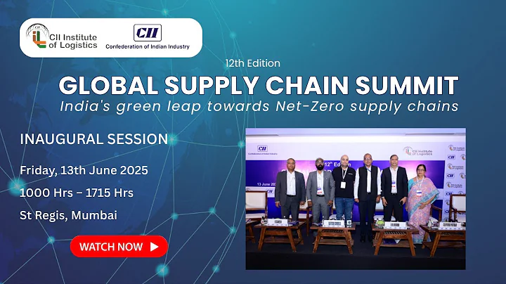 India’s green leap towards net zero Supply Chains | Global Supply Chain Summit 2025 |CII IL | Mumbai
