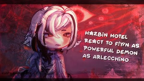 Hazbin Hotel React to F!Y/N as Powerful Demon as Arlecchino // Gacha React // Hazbin Hotel