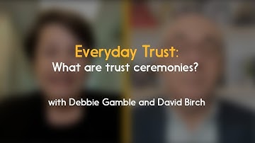 Everyday Trust: What are trust ceremonies?