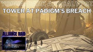 FFXIV- YoRHA:Dark Apocalypse (Part 3- The Tower at Paradigm