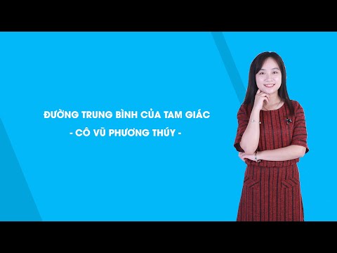 Video Đường trung bình của tam giác - Toán 8 - Cô Vũ Phương... - youtube