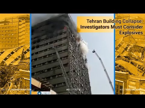 Tehran Plasco Building Collapse &quot;Close Up&quot;: Explosives Must Be Investigated