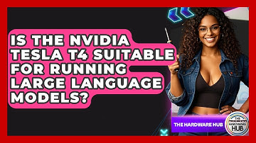 Is The Nvidia Tesla T4 Suitable For Running Large Language Models? - The Hardware Hub