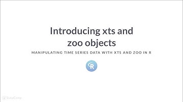 R Tutorial: Introducing xts and zoo objects