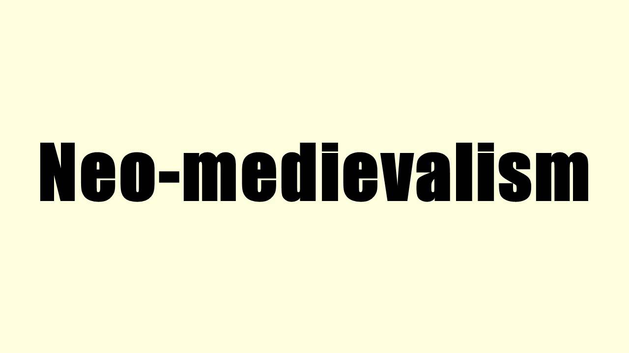 Neo-medievalism