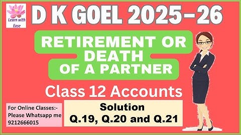 Q19, Q20 and Q21 Retirement or Death of Partner| DK Goel 2025-26| Class 12| Accounts@learnwithease