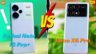 Redmi Note 13 Pro+ vs Poco X6 Pro | تشتري إيه ولماذا؟ !🔥