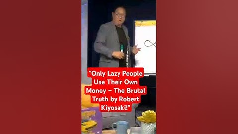 Only Lazy People Use Their Own Money – The Brutal Truth by Robert Kiyosaki!"#shorts #viralvideo