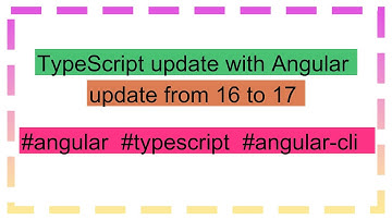 TypeScript update with Angular update from 16 to 17