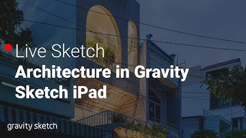 Architecture in Gravity Sketch iPad - Live Sketch
