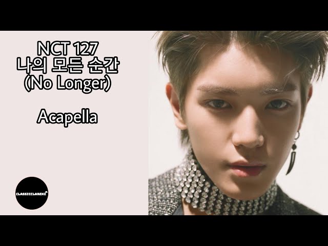 NCT 127 나의 모든 순간 (No Longer) - (Official Acapella) | (Requested) class=