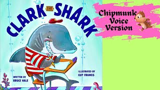 Clark the Shark (Chipmunk Voice Version) Kids & Family Picture Story Book