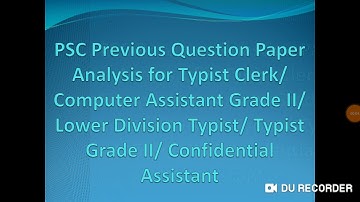 PSC previous question paper analysis for typist clerk/Computer Assistant/Confidential Assistant
