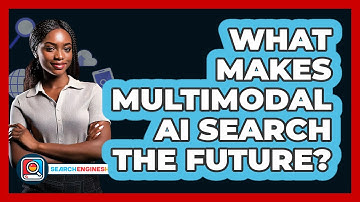 What Makes Multimodal AI Search The Future? - SearchEnginesHub.com