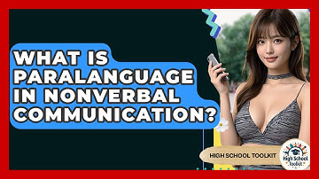 What Is Paralanguage In Nonverbal Communication? - High School Toolkit