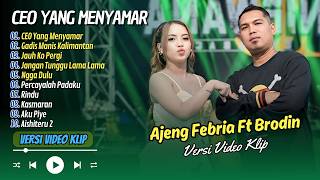 Ajeng Febria Ft Brodin - CEO YANG MENYAMAR - GADIS MANIS KALIMANTAN || ALBUM KOPLO TERPOPULER