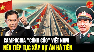 Campuchia “Cảnh Báo” Việt Nam Sẽ Căng Thẳng Nếu Tiếp Tục Xây Dự Án Hà Tiên