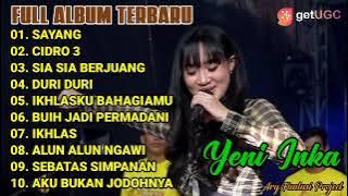 SAYANG - YENI INKA FULL ALBUM TERBARU 2022 ( aku kecapekan seharian cari uang ) TANPA IKLAN