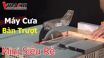 Máy Cưa Bàn Trượt - DIY table saw | www.vinachi.vn