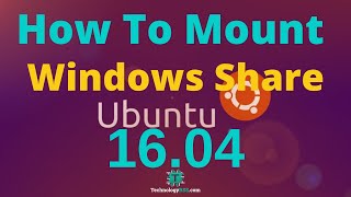 How To Mount Windows Share Folder on Ubuntu 16.04 Using CIFS