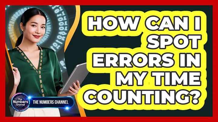 How Can I Spot Errors In My Time Counting?