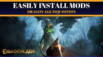 Mod Dragon Age Inquisition in 5 minutes | 2024 | DAI Mods