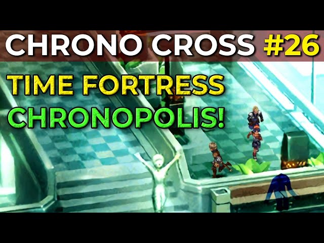 Walkthrough: Enter The Sea Of Eden – Chrono Cross – Final Fantasy