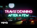 Travis Denning - After A Few