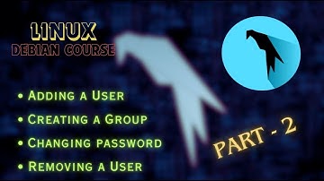 Add a User | Create a Group | Change Password of user in Linux | Linux Debian Course | Part 2