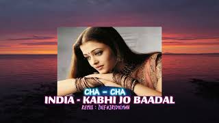 CHA_CHA - INDIA KABHI JO BAADAL💃|| Remix ( ZULFAJRIDULMAN ) 2k23🔥