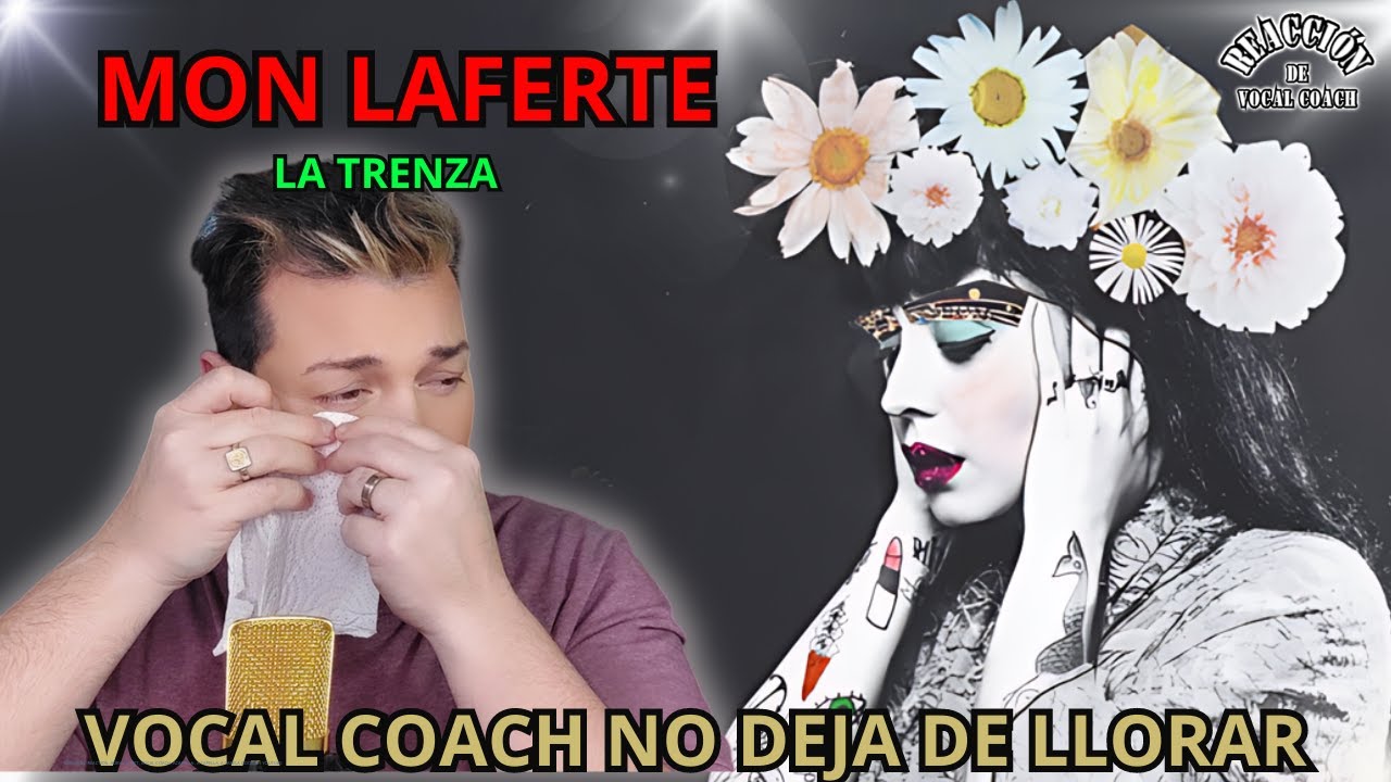 REACCION / REACTION MON LAFERTE - LA TRENZA * POR ADRY VACHET VOCAL COACH